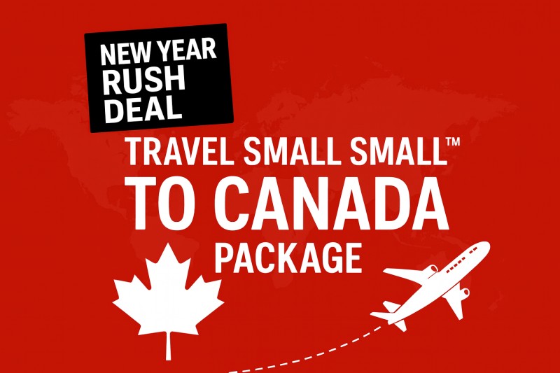 ✈️ Travel Small Small™ to Canada Package - New Year Rush Deal: Ends Sunday, Jan 04, 2026 (Interested)