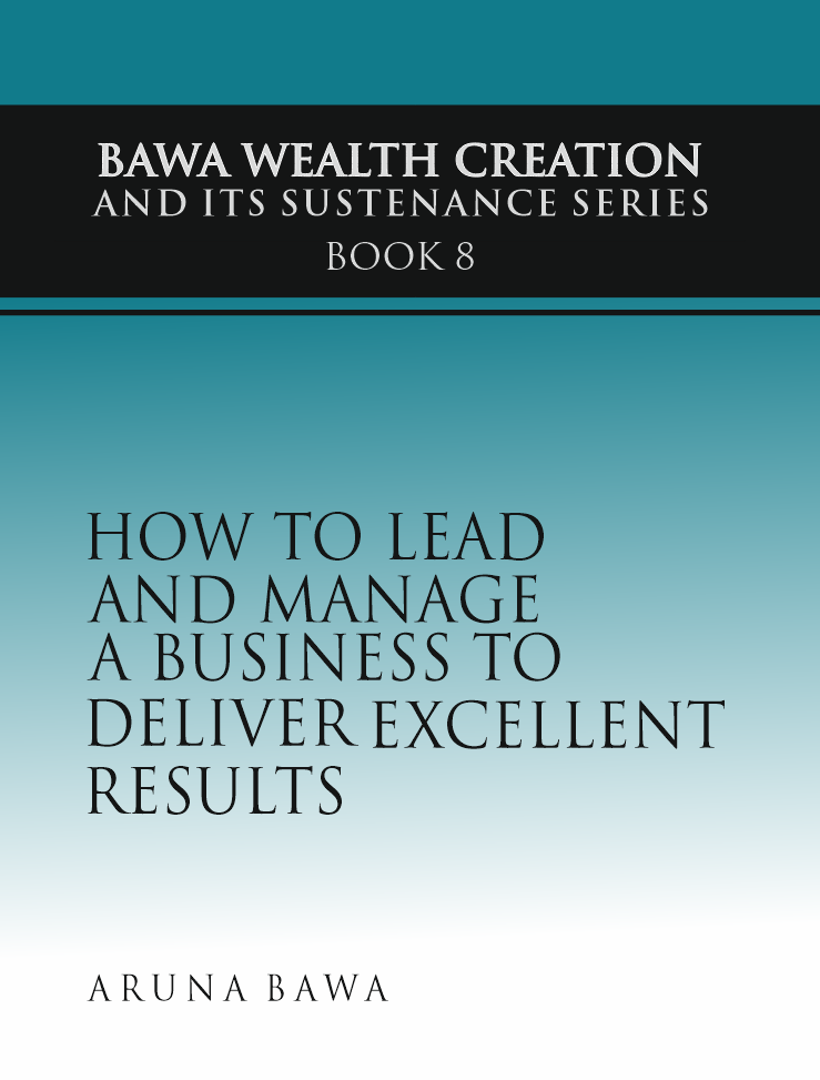 BOOK 8 – HOW TO LEAD AND MANAGE A BUSINESS TO DELIVER EXCELLENT RESULTS