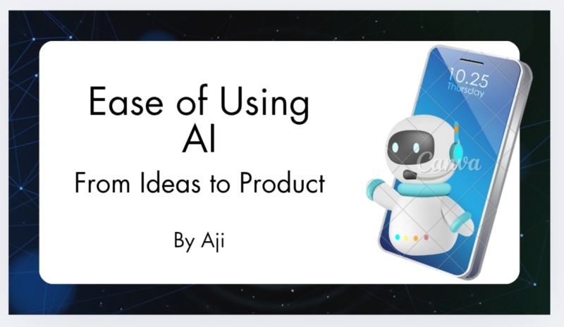 Ease of Using AI: From Ideas to Product.