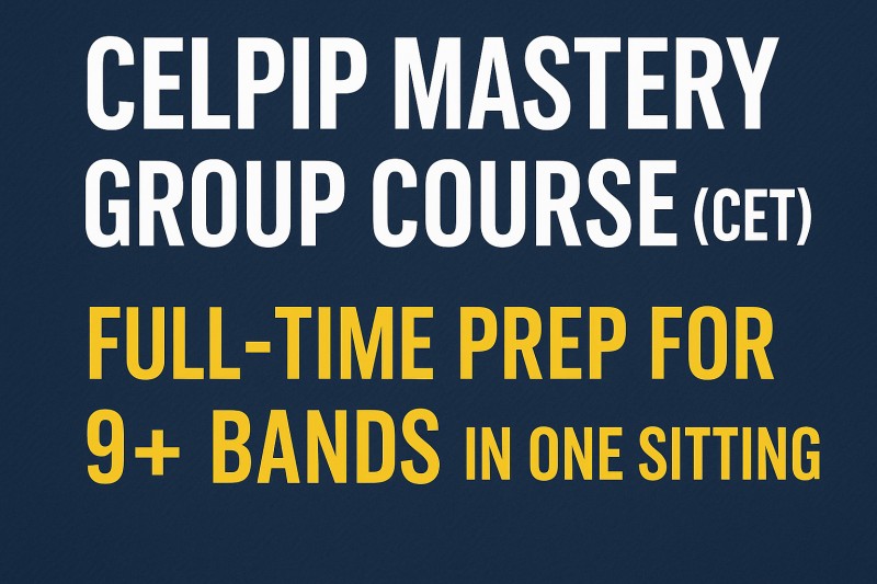 CELPIP Mastery Group Course (CET): Full-Time Prep for 9+ Bands in One Sitting