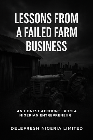 Lessons from Running a Multi-Million Naira Agribusiness