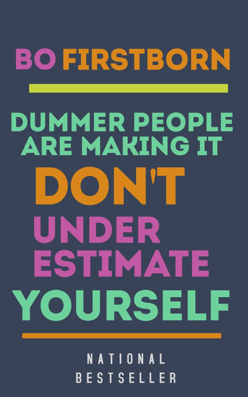DUMMER PEOPLE ARE MAKING IT. DON'T UNDERESTIMATE YOURSELF
