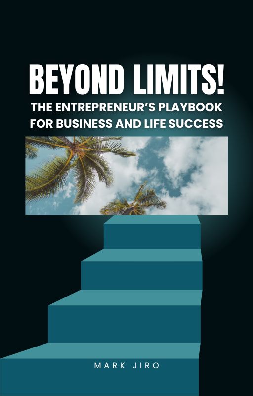 Beyond Limits!   The Entrepreneur's Playbook for Business and Life Success