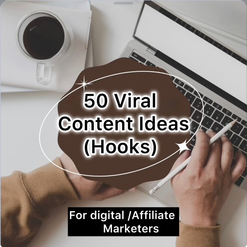 50 VIRAL CONTENT HOOKF FOR DIGITAL/AFFILIATE MARKETERS
