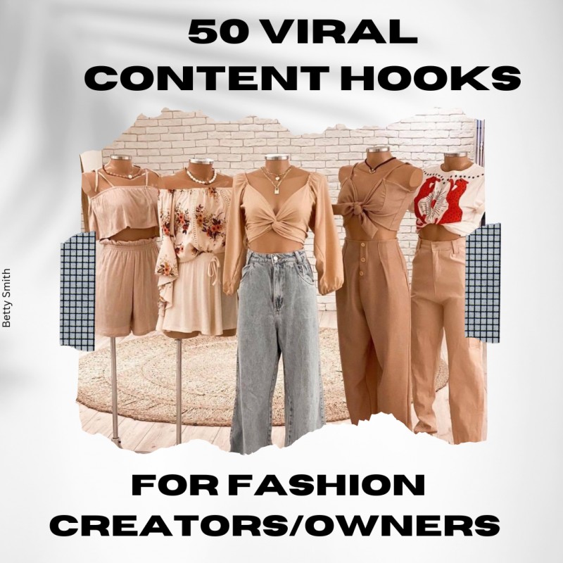 50 VIRAL CONTENT IDEAS (HOOKS) FOR FASHION CREATORS AND FASHION BUSINESS OWNERS
