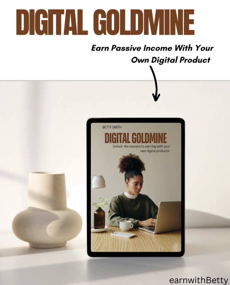 DIGITAL GOLDMINE:Unlocking the Secrets to Earn With Your Own Digital Products