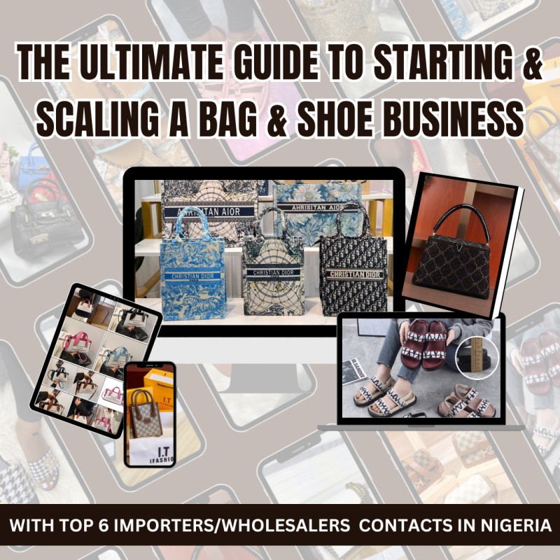 THE ULTIMATE GUIDE TO STARTING & SCALING A BAG & SHOE BUSINESS WITH 6 TOPS IMPORTERS CONTACT IN NIGERIA