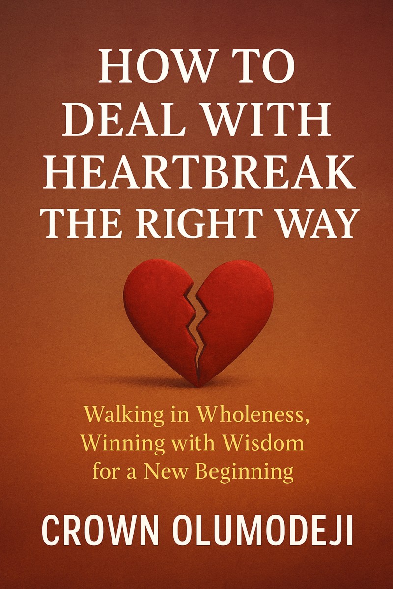 HOW TO DEAL WITH HEART BREAKS THE RIGHT WAY