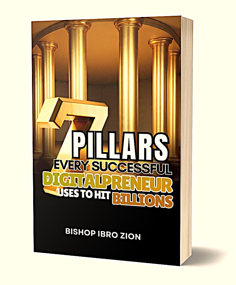 7 PILLARS EVERY SUCCESSFUL DIGITALPRENEUR USES TO HIT BILLIONS