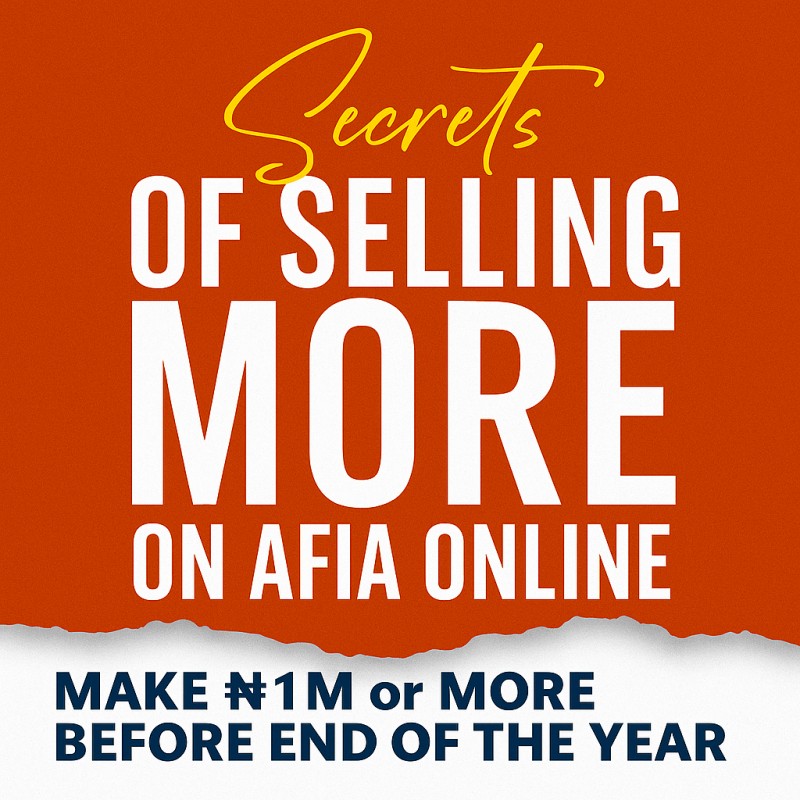 Secrets Of Selling More On Afia Online - Make N1m or More Before End of the Year