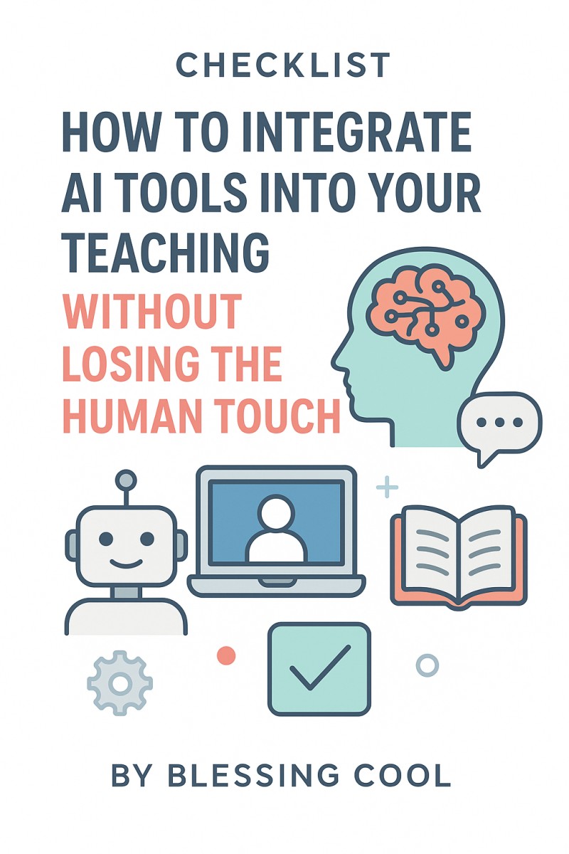 How to Integrate AI Tools into Your Teaching Without Losing the Human Touch