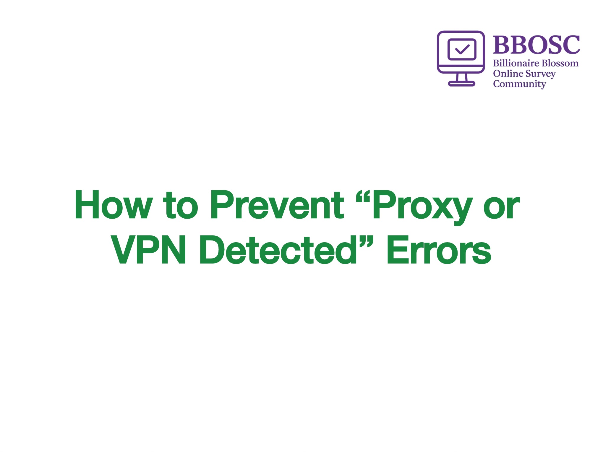 How to Prevent PROXY or VPN Detected Errors
