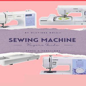 TYPES AND FUNCTIONS OF SEWING MACHINES