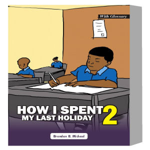 HOW I SPENT MY LAST HOLIDAY 2