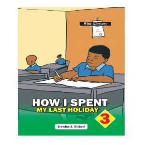 HOW I SPENT MY LAST HOLIDAY 3