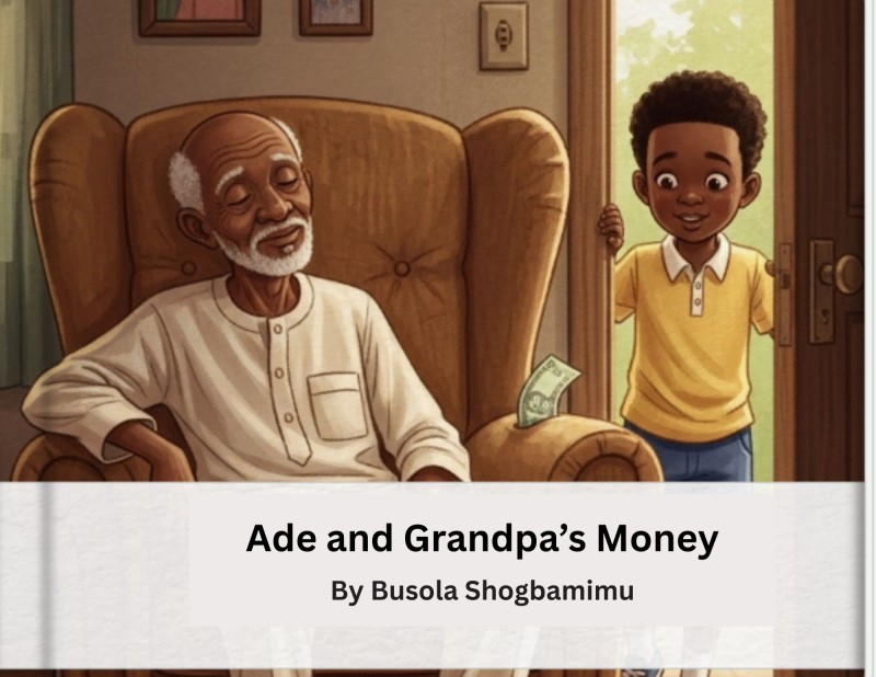 Ade and His Grandfather's Money (A Story of Honesty, Respect, and Family Values)