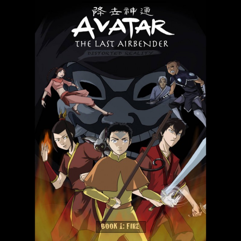 ATLA Distorted Reality (Book 1: Fire)