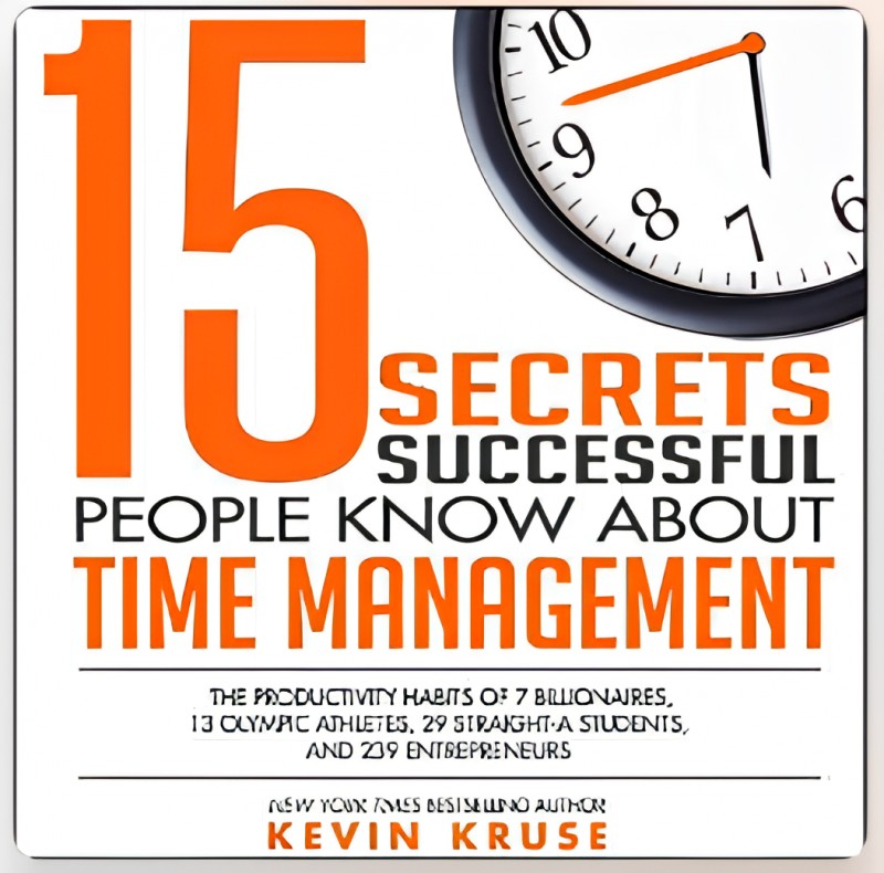 15 Secrets Successful People Know About Time Management