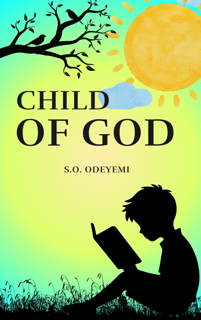 Get Child Of God By Prof S O Odeyemi By Celestial Bible Institute get-child-of-god-by-prof-s-o-odeyemi-by-celestial-bible-institute