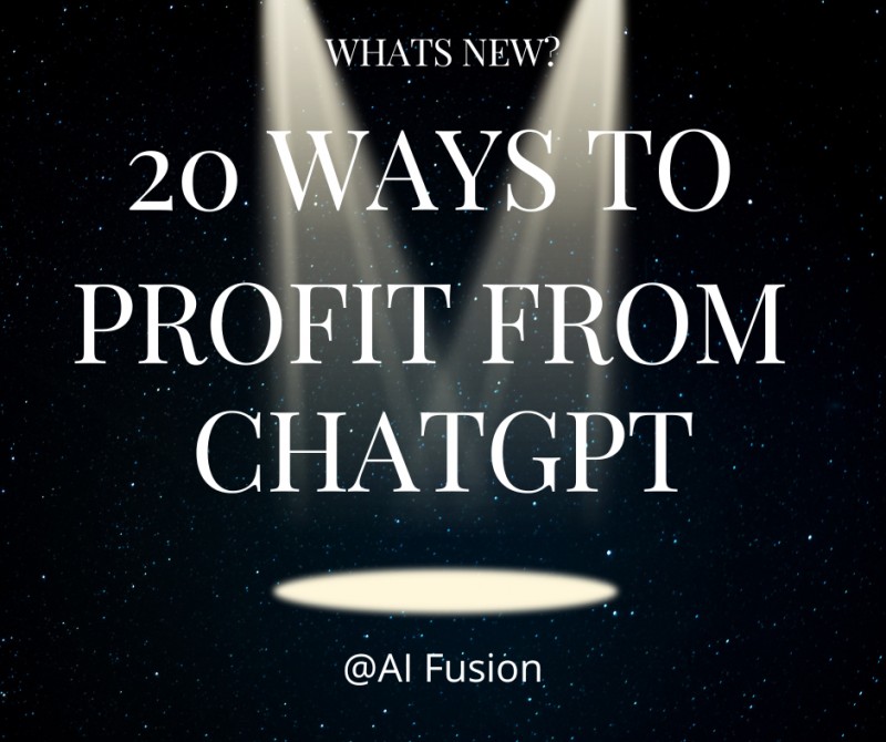 20 WAYS TO PROFIT FROM CHATGPT