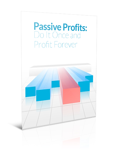 PASSIVE PROFIT.. Do it Once And Profit Forever