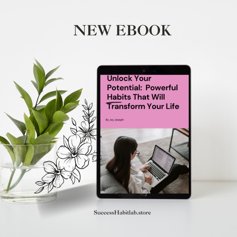 Unlock Your Potential: 10 Powerful Habits That Will Transform Your Life