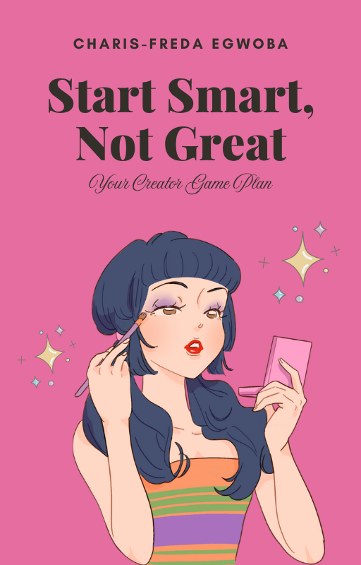 START SMART, NOT GREAT: YOUR CONTENT GAME PLAN