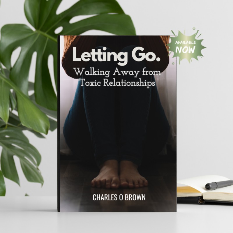 LETTING GO - Walking Away From Toxic Relationships -Ebook