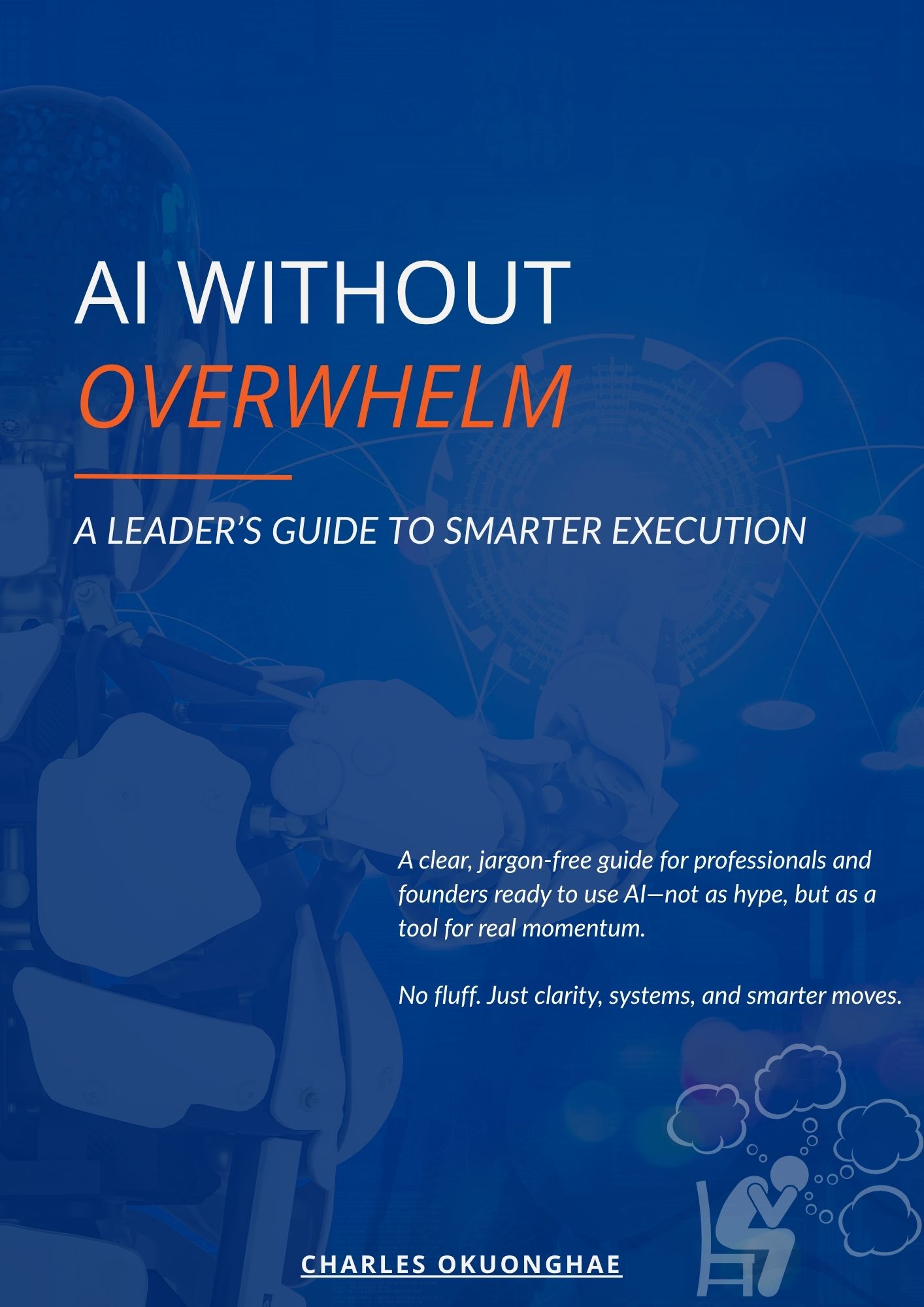 AI Without Overwhelm: A Leader's Guide to Smarter Execution