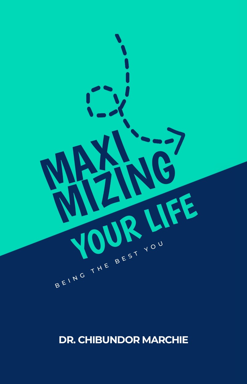 MAXIMIZING YOUR LIFE