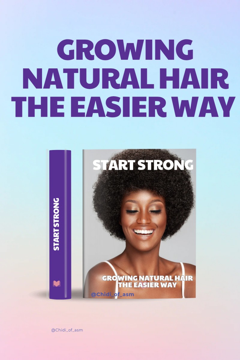 START STRONG: GROWING NATURAL HAIR THE EASIER WAY