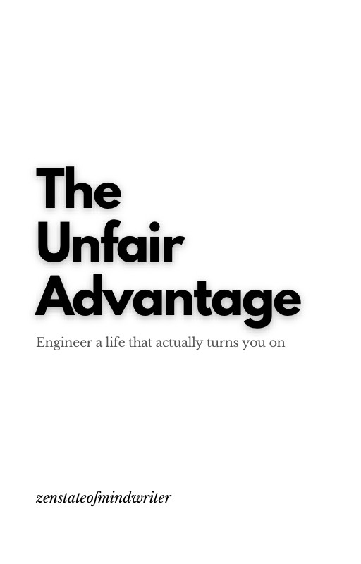 The Unfair Advantage