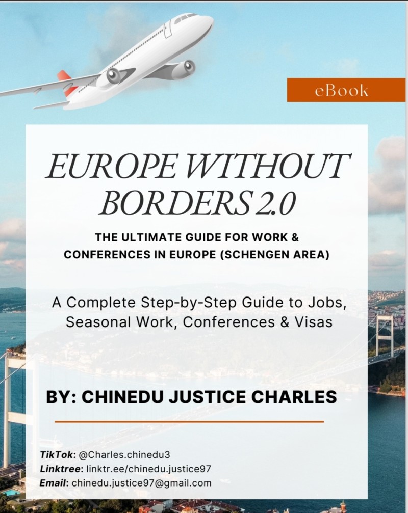 Europe Without Borders 2.0 The Ultimate Guide for Work & Conferences in Europe (Schengen Area) By Chinedu Justice Charles