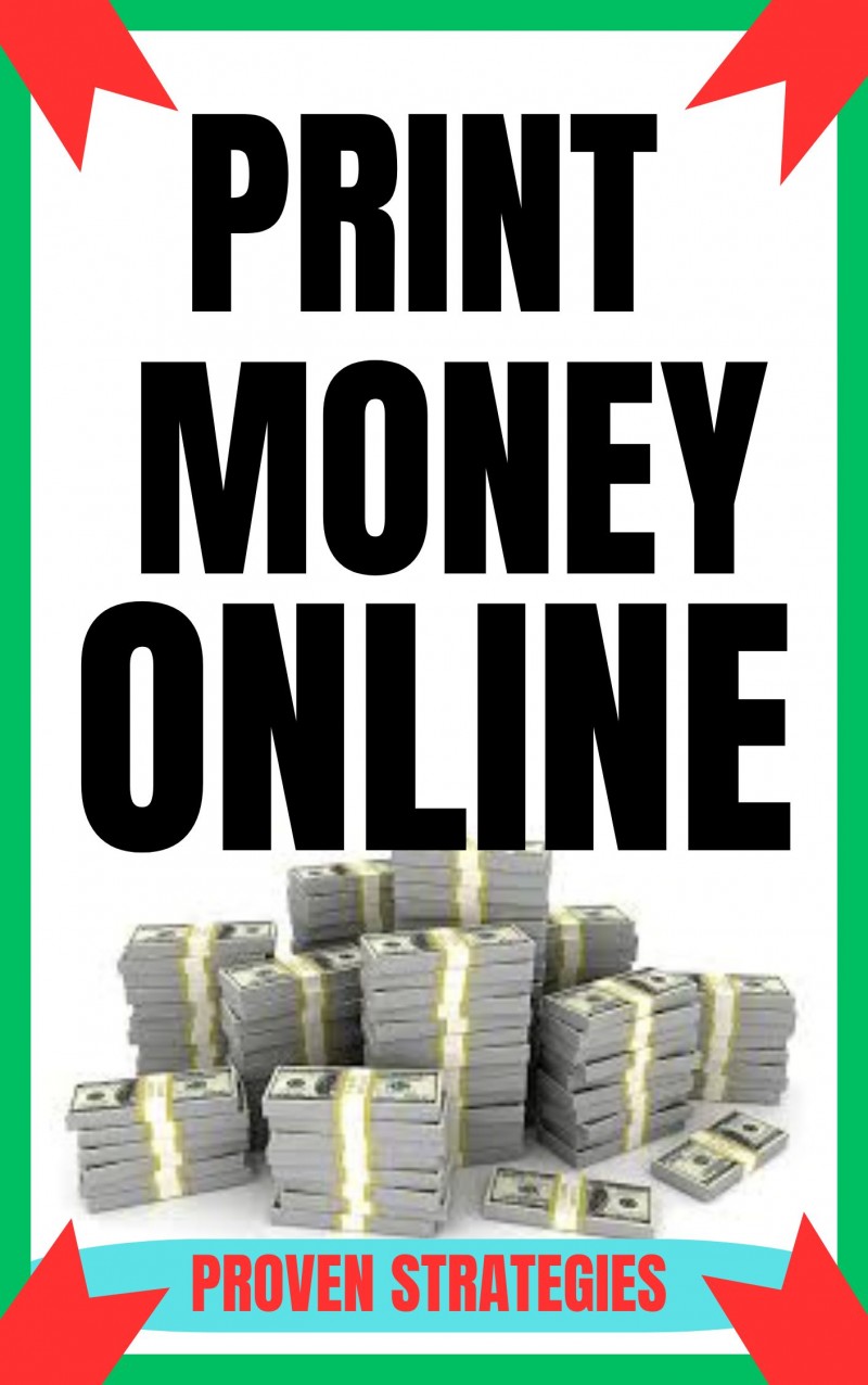 PRINT MONEY ONLINE