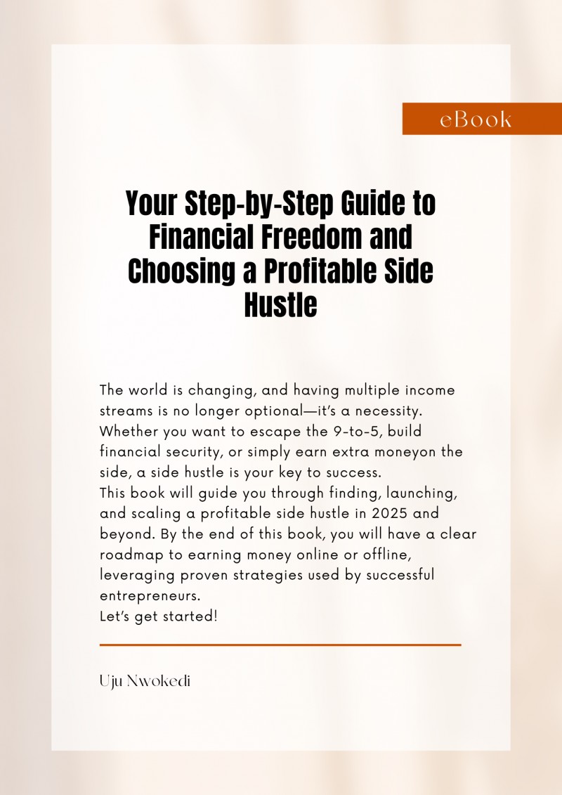 Your Step-by-Step Guide to Financial Freedom and Choosing a Profitable Side Hustle