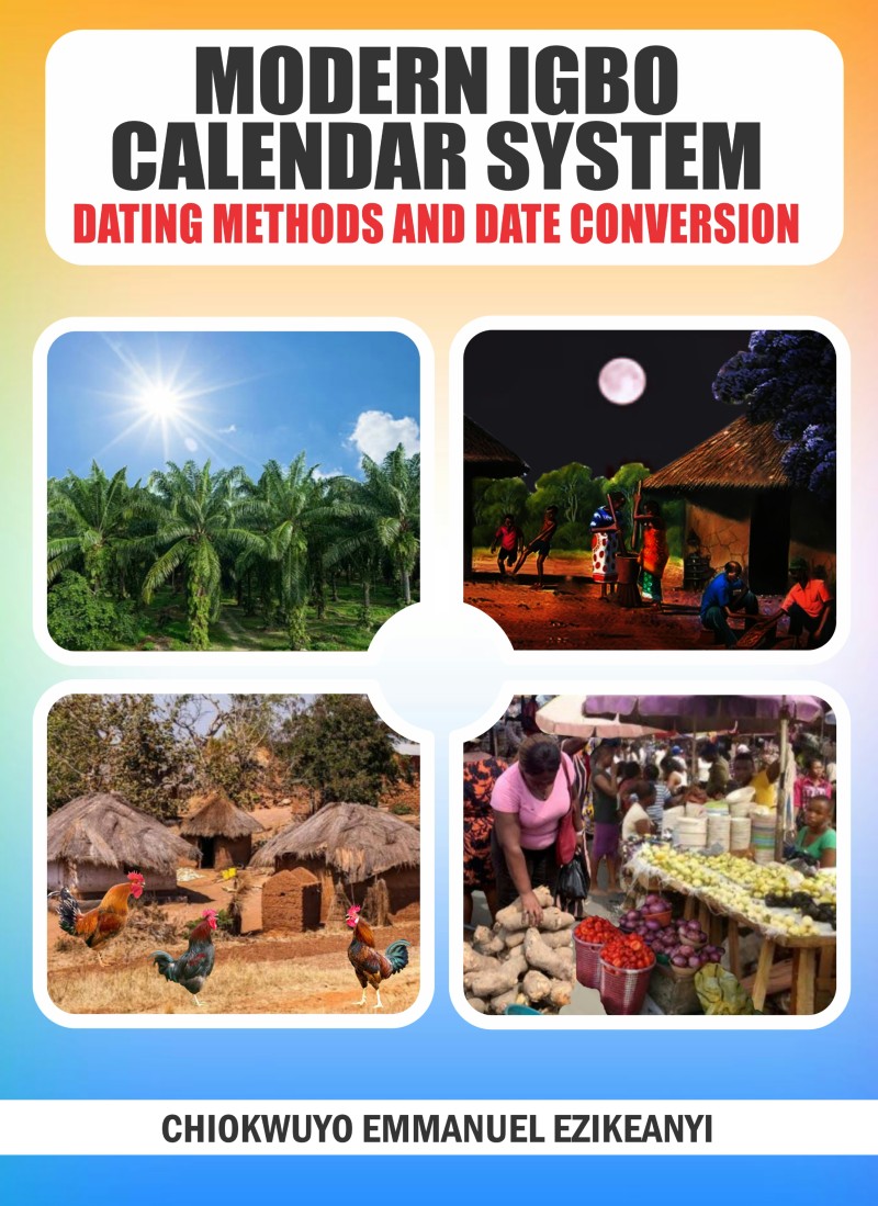 MODERN IGBO CALENDAR SYSTEM: Dating Methods and Date Conversion