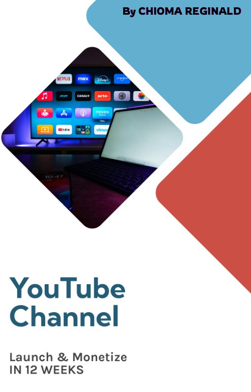 LAUNCH AND MONETIZE A YOUTUBE CHANNEL IN 12 WEEKS