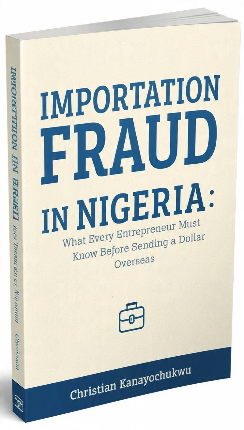 Importation Fraud in Nigeria: What Every Entrepreneur Must Know Before Sending a Dollar Overseas