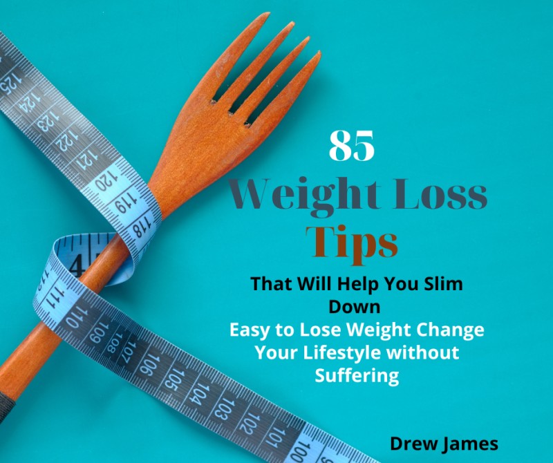 85 Weight Loss Tips