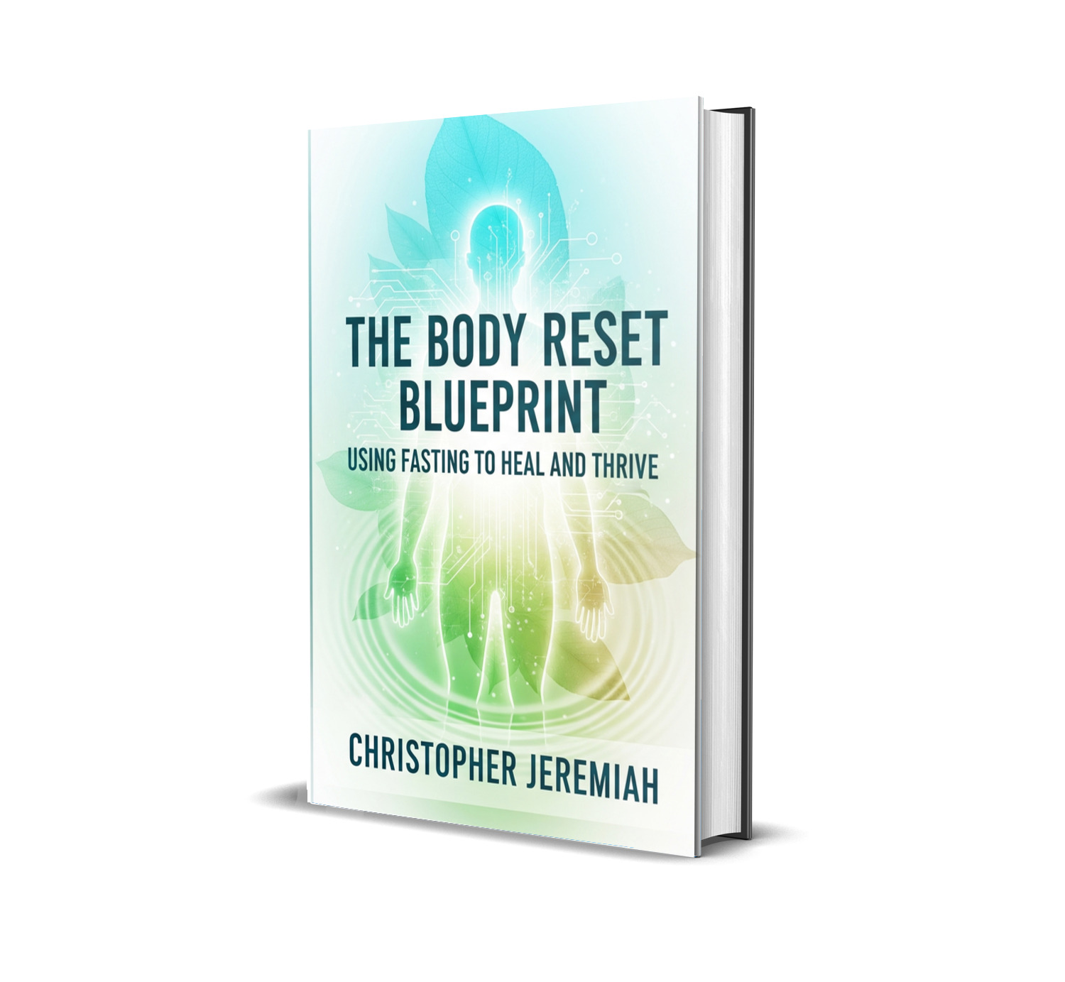 The Body Reset Blueprint: Using Fasting to Heal and Thrive