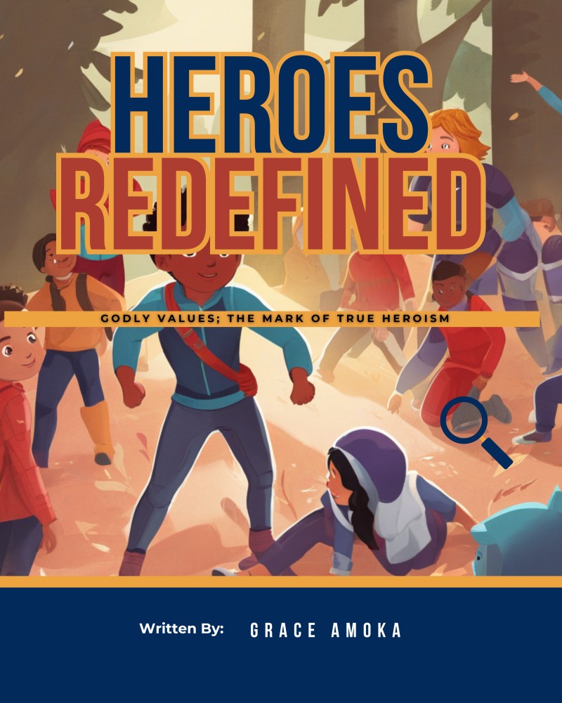 HEROES REDEFINED - A bestseller teaching children priceless values