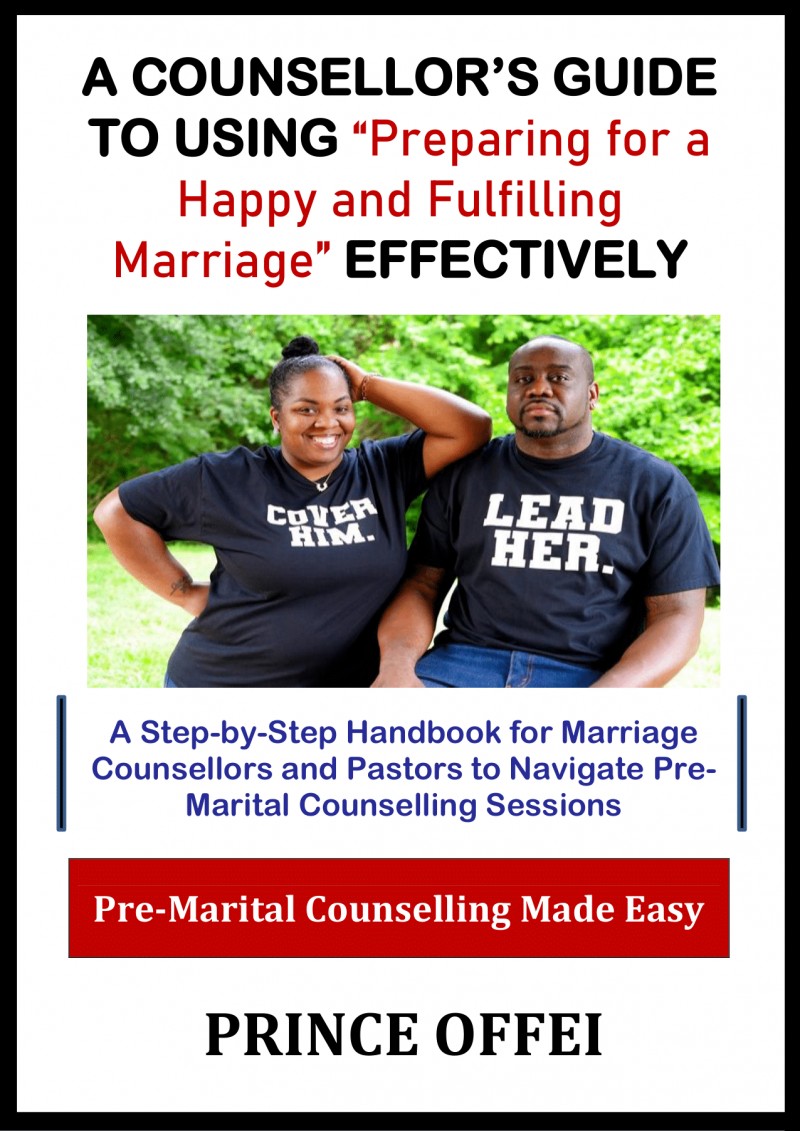 EBook - A COUNSELLOR'S GUIDE TO USING 'Preparing for a Happy and Fulfilling Marriage' EFFECTIVELY - By Counselor Prince Offei