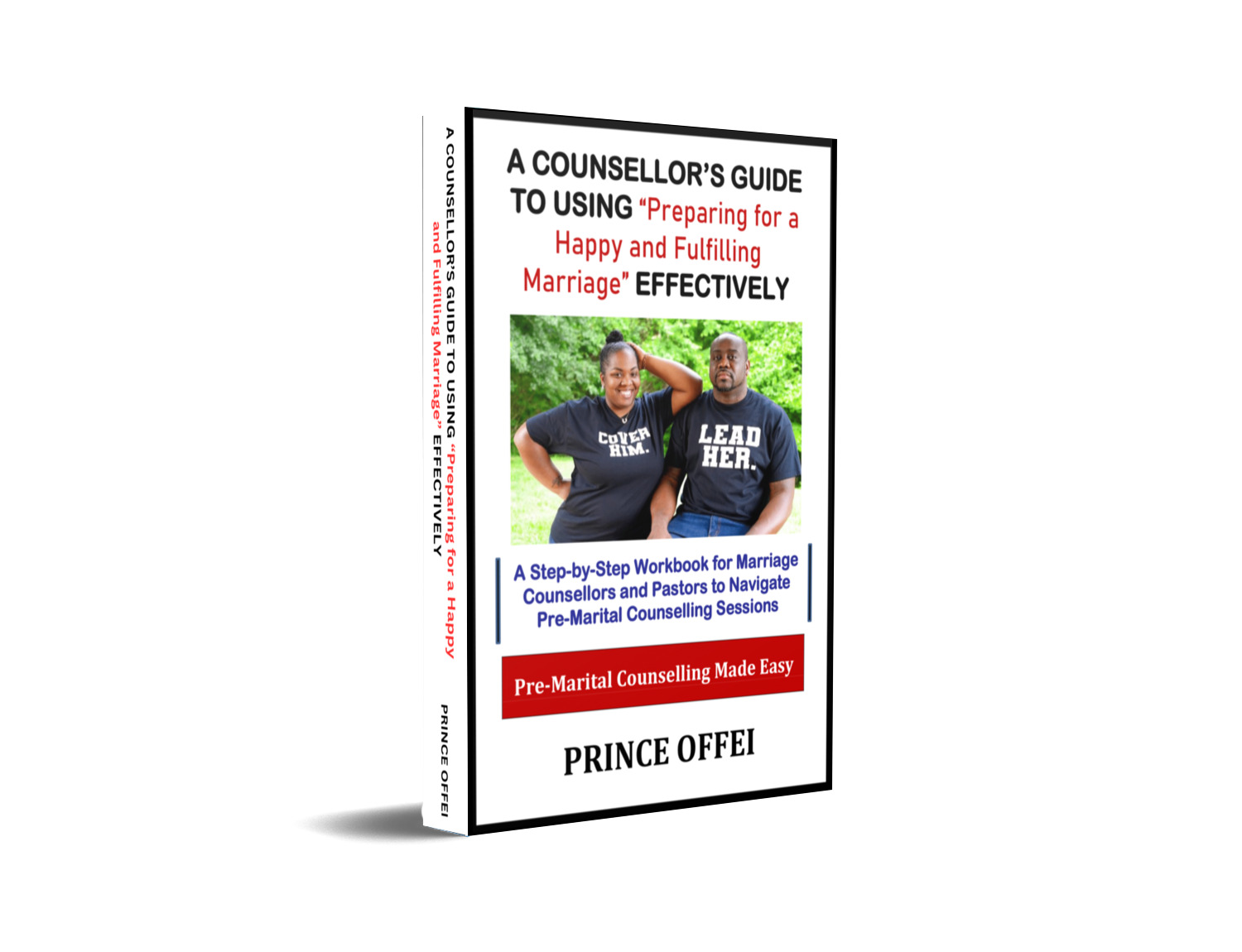 Hard Cover or Paperback Book - A COUNSELLOR'S GUIDE TO USING 'Preparing for a Happy and Fulfilling Marriage' EFFECTIVELY - By Counselor Prince Offei