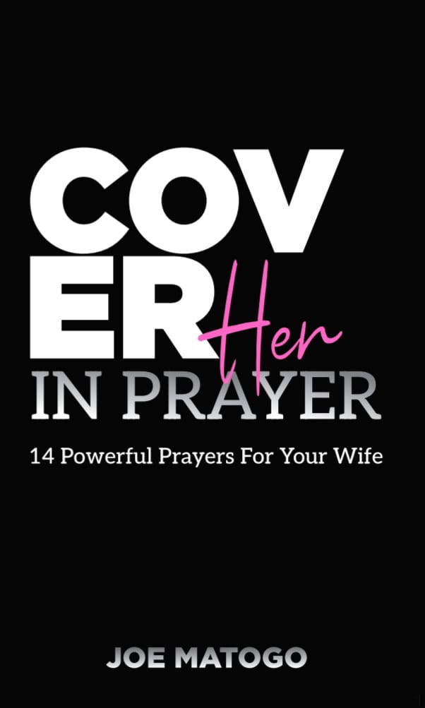 Cover Her: 14 Powerful to pray over your wife