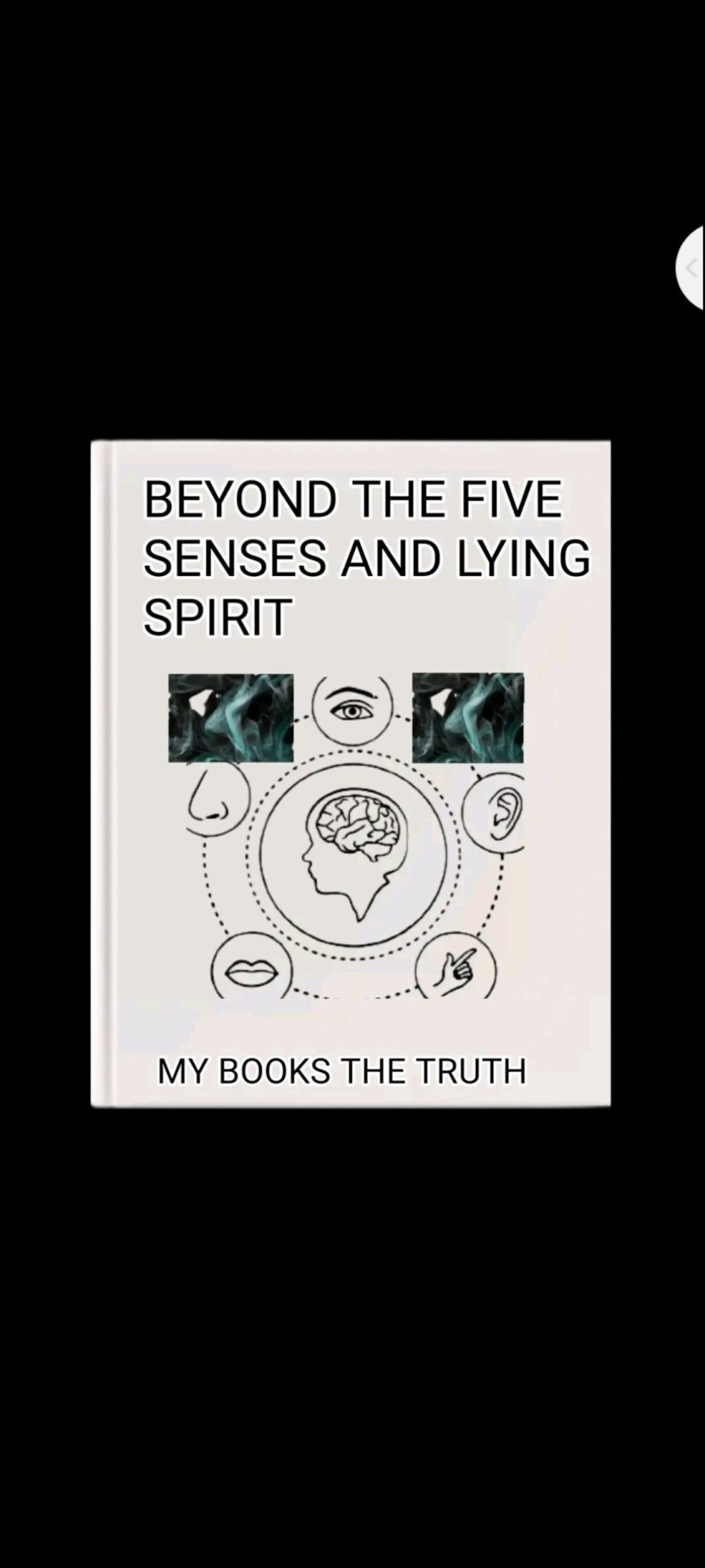 Beyond the five senses and the lying spirit