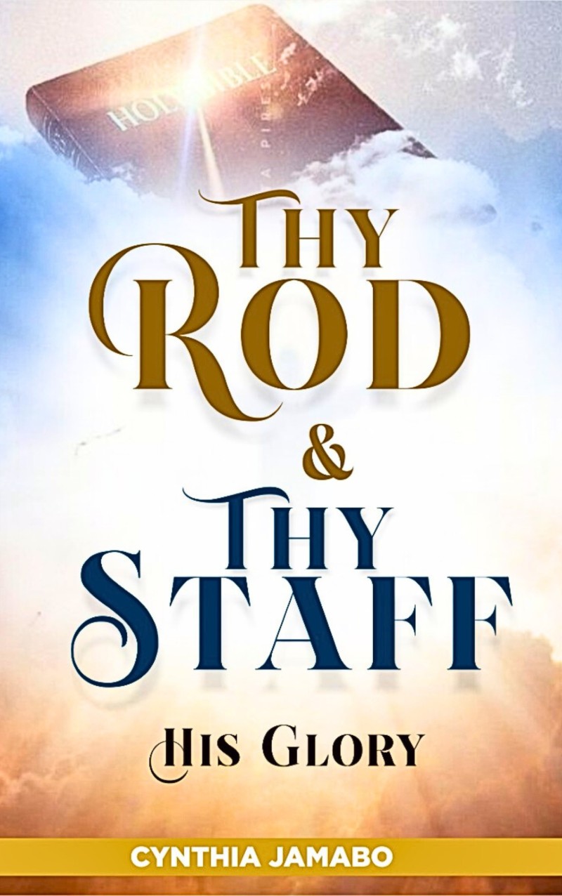 Thy Rod and Thy Staff by Cynthia Jamabo
