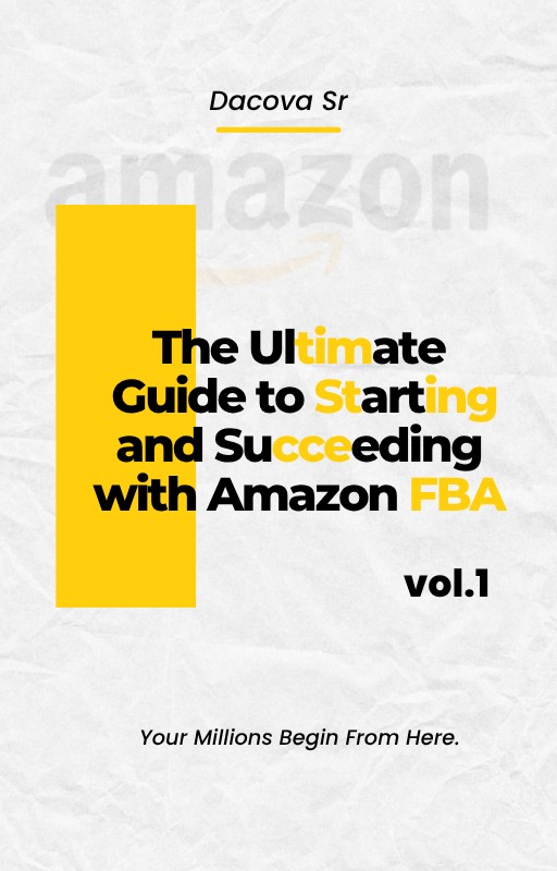 The Ultimate Guide to Starting and Succeeding with Amazon FBA