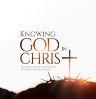 Knowing God In Christ