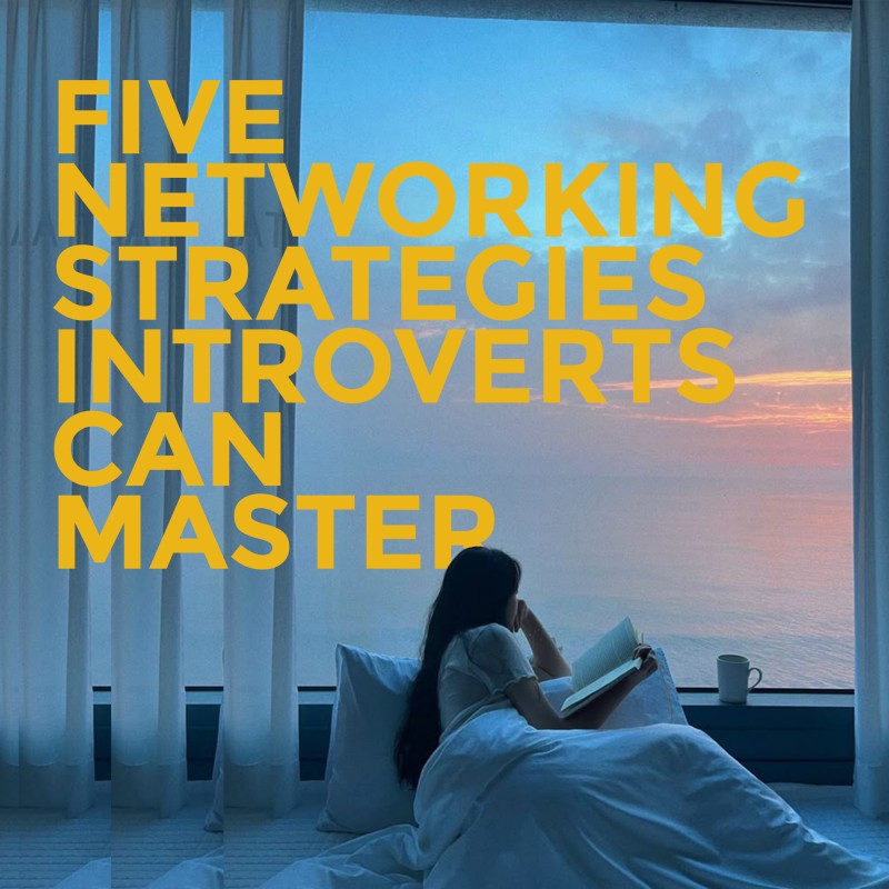 5 Powerful Networking Strategies Every Introvert Can Master