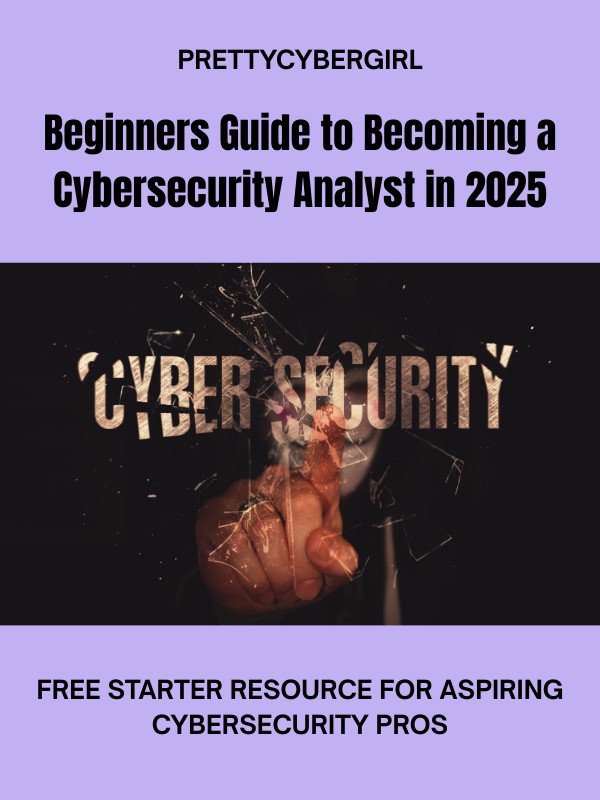 Beginners Guide to Becoming a Cybersecurity Analyst in 2025